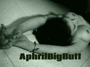 AphrilBigButt