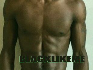 BLACKLIKEME