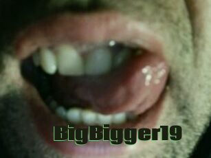 BigBigger19