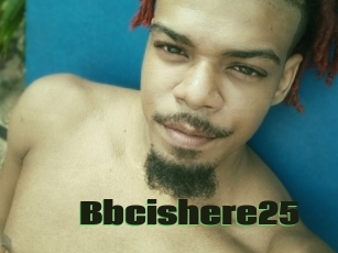 Bbcishere25