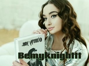 Bemyknighttt