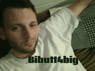 Bibutt4big