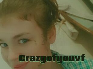 Crazyofyouvf