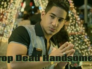 Drop_Dead_Handsome