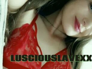 LUSCIOUSLAVEXX
