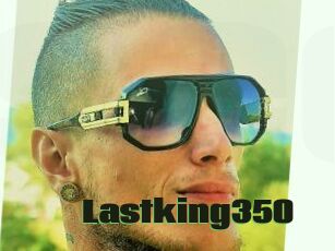 Lastking350