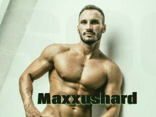 Maxxushard