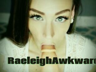 RaeleighAwkward