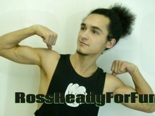 RossReadyForFun