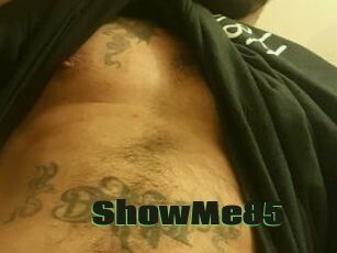 ShowMe85