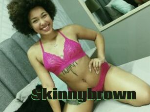 Skinnybrown