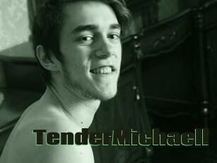 TenderMichaell