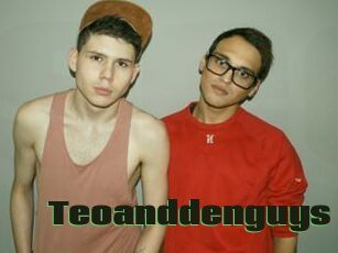 Teoanddenguys