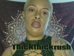 Thickthickrush