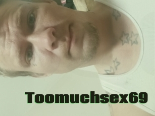 Toomuchsex69